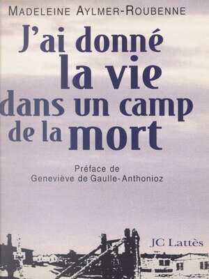 cover image of J'ai donné la vie dans un camp de la mort